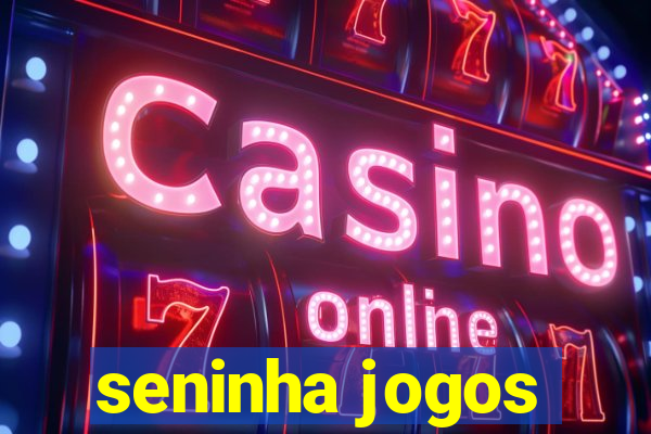 seninha jogos